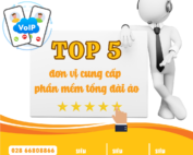 Top 5 đơn vị cung cấp phần mềm tổng đài ảo